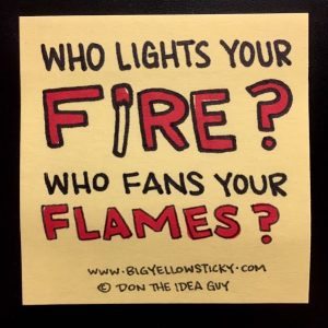 Who lights your fire?